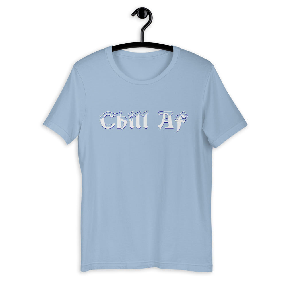 Chill AF [Tee]