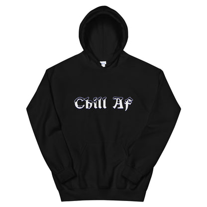 Chill AF [Hoodie]