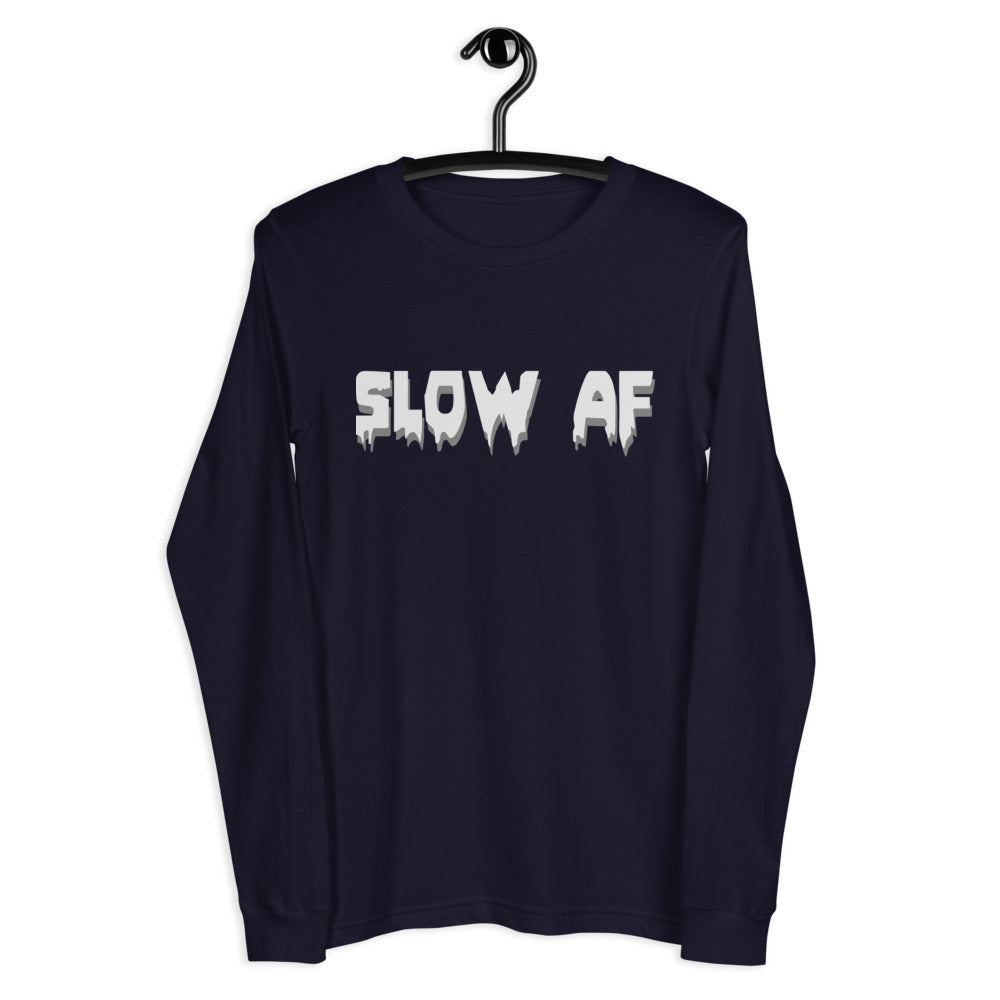 Slow AF [Long Sleeve]