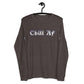 Chill AF [Long Sleeve]