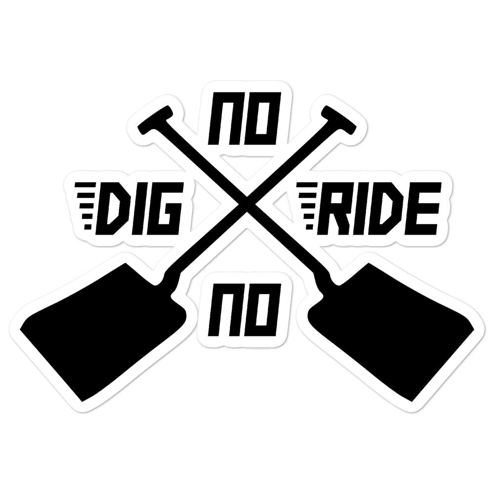 No Dig No Ride [Sticker]