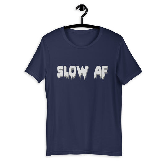 Slow AF [Tee]