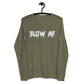 Slow AF [Long Sleeve]