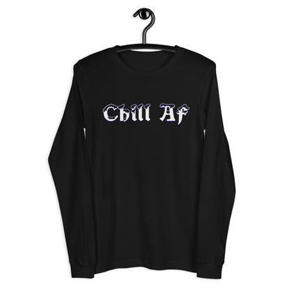 Chill AF [Long Sleeve]