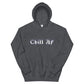 Chill AF [Hoodie]
